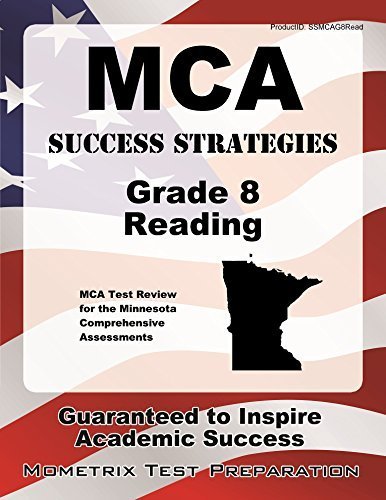 MCA Success Strategies Grade 8 Reading Study Guide: MCA Test Review for the Minnesota Comprehensive Assessments (Mometrix Test Preparation) by MCA E