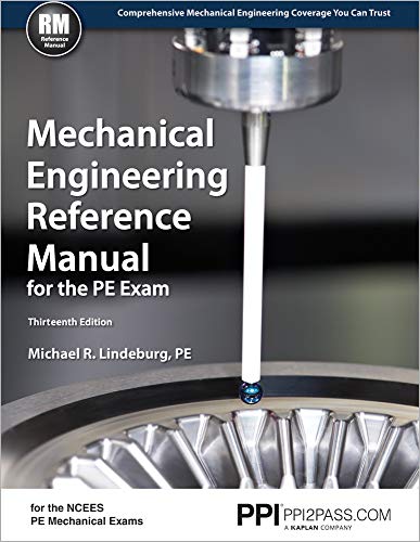 Mechanical Engineering Reference Manual for the PE Exam. 13th Ed