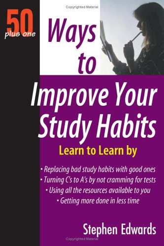 50+1 Ways to Improve Your Study Habits: 50 Plus One