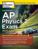 Cracking the AP Physics 2 Exam. 2020 Edition: Practice Tests & Proven Techniques to Help You Score a 5 (College Test Preparation)