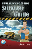 Haul Truck Operator Survival Guide by Stephen C Young (2011-08-15)