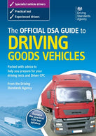 Official Dsa Guide to Driving Goods Vehicles.
