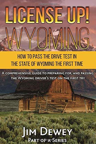 License Up!  Wyoming: How to pass the drive test in the state of Wyoming the first time.