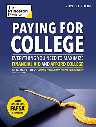 Paying for College. 2020 Edition: Everything You Need to Maximize Financial Aid and Afford College (College Admissions Guides)
