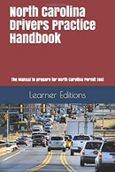 North Carolina Drivers Practice Handbook: The Manual to prepare for North Carolina Permit Test - More than 300 Questions and Answers
