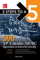5 Steps to a 5: 500 AP Calculus AB/BC Questions to Know by Test Day. Third Edition (McGraw Hill Education 5 Steps to a 5)