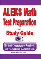 ALEKS Math Test Preparation and study guide: The Most Comprehensive Prep Book with Two Full-Length ALEKS Math Tests