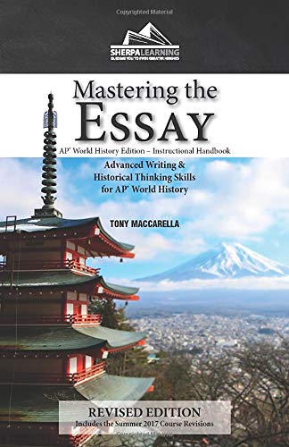 Mastering the Essay - AP* World History Edition. Instructional Handbook