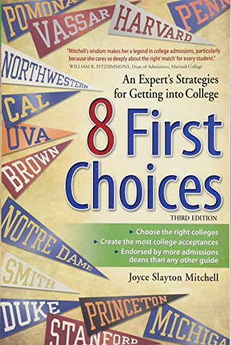 8 First Choices: An Expert's Strategies for Getting into College