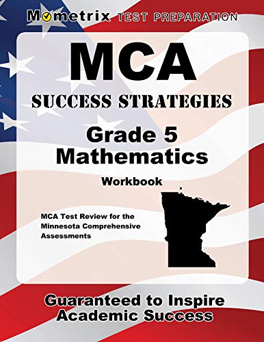 MCA Success Strategies Grade 5 Mathematics Workbook: Comprehensive Skill Building Practice for the Minnesota Comprehensive Assessments