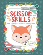 Scissor Skills Preschool Workbook for Kids: A Fun Cutting Practice Activity Book for Toddlers and Kids ages 3-5: Scissor Practice for Preschool ...