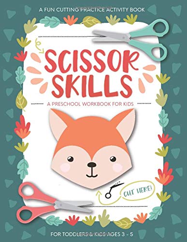 Scissor Skills Preschool Workbook for Kids: A Fun Cutting Practice Activity Book for Toddlers and Kids ages 3-5: Scissor Practice for Preschool ...