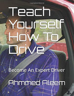 Teach Yourself How To Drive: Become An Expert Driver