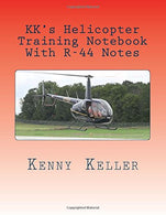 KK's Helicopter Training Notebook: My notebook I created after my first check ride failure. (Check Ride Preparation) (Volume 2)