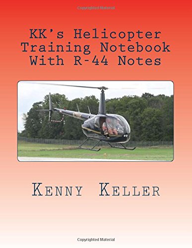 KK's Helicopter Training Notebook: My notebook I created after my first check ride failure. (Check Ride Preparation) (Volume 2)