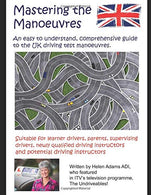 Mastering the Manoeuvres: An easy to understand. comprehensive guide to the UK driving test manoeuvres.