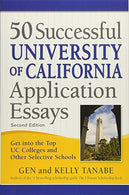 50 Successful University of California Application Essays: Get into the Top UC Colleges and Other Selective Schools