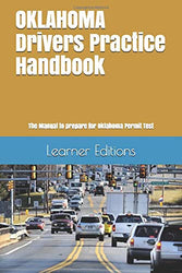 OKLAHOMA Drivers Practice Handbook: The Manual to prepare for Oklahoma Permit Test - More than 300 Questions and Answers