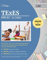 TEXES PPR EC-12 (160) Pedagogy and Professional Study Guide 2019-2020: Test Prep and Practice Test Questions for the Texas Examinations of Educator