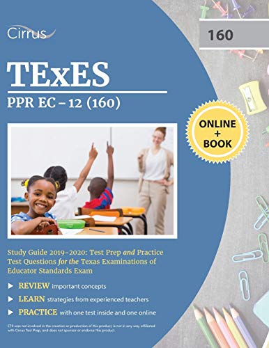 TEXES PPR EC-12 (160) Pedagogy and Professional Study Guide 2019-2020: Test Prep and Practice Test Questions for the Texas Examinations of Educator
