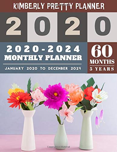 2020-2024 monthly planner: 5 year monthly planner 2020-2024 | 60 Months Yearly and Monthly Calendar Planner | Colorful Floral Vase Design