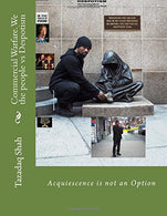 Commercial Warfare. We the people vs Despotism: Acquiescence is not an Option (Infliction of Commerce) (Volume 1)