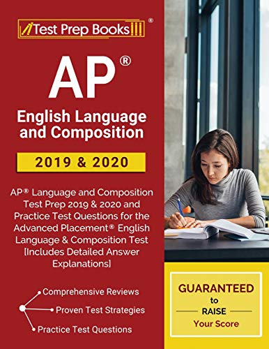 AP English Language and Composition 2019 & 2020: AP Language and Composition Test Prep 2019 & 2020 and Practice Test Questions for the Advan