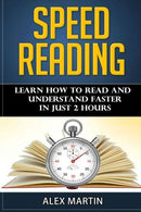 Speed Reading: Learn How to Read and Understand Faster in Just 2 hours