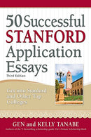 50 Successful Stanford Application Essays: Write Your Way into the College of Your Choice