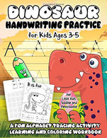 Dinosaur Handwriting Practice for Kids Ages 3-5: A Fun Alphabet Tracing Activity Learning and Coloring Workbook for Little Kids. Toddler and Prescho