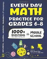 Every Day Math Practice: 1000+ Questions You Need to Kill in Middle School | Math Workbook | Middle School Study Practice Notebook | Grades 6-8