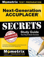 Next-Generation ACCUPLACER Secrets Study Guide: ACCUPLACER Practice Test Questions and Exam Review for the Next-Generation ACCUPLACER Placement Test
