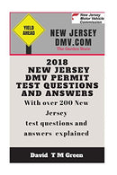 2018 New Jersey DMV Test Questions And Answers: Over 200 New Jersey Test Questions Answered and Explained