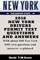 2018 New York Drivers Permit Test Questions And Answers: With about 200 New York DMV test questions and answers explained.