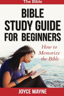 Bible Study Guide For Beginners: How To Memorize The Bible