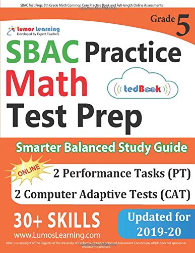 SBAC Test Prep: 5th Grade Math Common Core Practice Book and Full-length Online Assessments: Smarter Balanced Study Guide With Performance Task (PT)