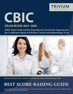 CBIC Exam Book 2019-2020: CBIC Study Guide and Test Prep Manual with Practice Questions for the Certification Board of Infection Control and Epidemi