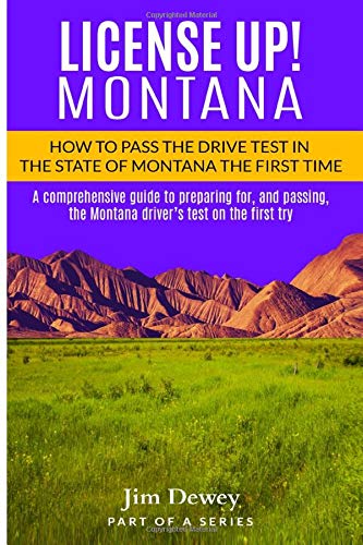 License Up!  Montana: How to Pass the Drive Test in the State of Montana the First Time