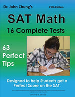 Dr. John Chung's SAT Math Fifth Edition: 63 Perfect Tips and 16 Complete Tests