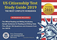 US Citizenship Test  Study Guide 2019: THE MOST COMPLETE WORKBOOK