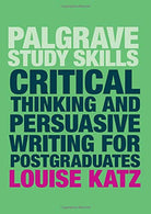 Critical Thinking and Persuasive Writing for Postgraduates (Macmillan Study Skills)