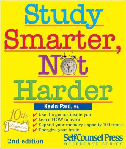 Study Smarter. Not Harder (Self-Counsel Business Series)