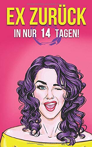 EX ZURÜCK GEWINNEN: In nur 14 Tagen (German Edition)
