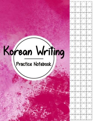 Korean Writing Practice Notebook: Hangul Manuscript Paper. Korean Hangul Writing Paper. Korean Practice Notebooks. Graph Paper. Handwriting Workbook