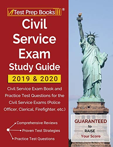 Civil Service Exam Study Guide 2019 & 2020: Civil Service Exam Book and Practice Test Questions for the Civil Service Exams (Police Officer. Cle
