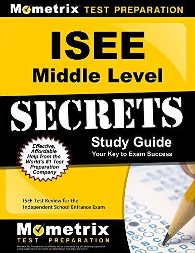ISEE Middle Level Secrets Study Guide: ISEE Test Review for the Independent School Entrance Exam