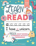 Learn to Read: A Magical Sight Words and Phonics Activity Workbook for Beginning Readers Ages 5-7: Learn to Read and Write Made EASY | 100 + Practic