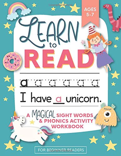 Learn to Read: A Magical Sight Words and Phonics Activity Workbook for Beginning Readers Ages 5-7: Learn to Read and Write Made EASY | 100 + Practic