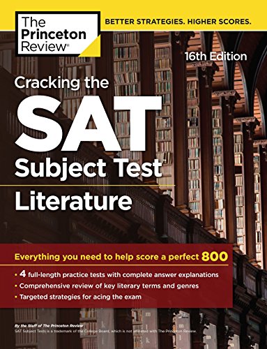 Cracking the SAT Subject Test in Literature. 16th Edition: Everything You Need to Help Score a Perfect 800 (College Test Preparation)