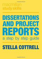 Dissertations and Project Reports: A Step by Step Guide (Macmillan Study Skills)